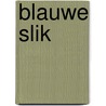 Blauwe slik door Stefaan van den Bremt
