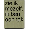 Zie ik mezelf, ik ben een tak door Hubert Van Herreweghen