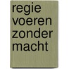 Regie voeren zonder macht door Hans Licht