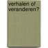 Verhalen of Veranderen?