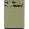 Verhalen of Veranderen? door Luc de Ruijter