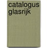 Catalogus Glasrijk door Onbekend