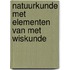 Natuurkunde met elementen van met wiskunde