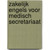 Zakelijk Engels voor medisch secretariaat door Onbekend