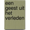 Een geest uit het verleden by Reed Farrel Coleman