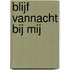 Blijf vannacht bij mij