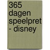 365 dagen speelpret - Disney by Unknown
