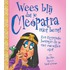 Wees blij dat je Cleopatra niet bent!