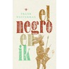 El negro en ik by Frank Westerman