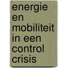 Energie en mobiliteit in een control crisis door Aart-Jan de Graaf