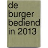 De burger bediend in 2013 door Onbekend