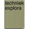 Techniek explora door Wim Broos