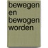 Bewegen en bewogen worden