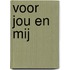 Voor jou en mij
