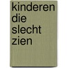 Kinderen die slecht zien door Paula van Woudenberg