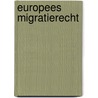 Europees migratierecht door Onbekend