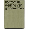 Horizontale werking van grondrechten door R. Nehmelman