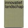 Innovatief landschap by Unknown