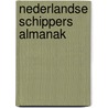 Nederlandse schippers almanak door Onbekend