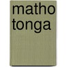 Matho Tonga by Hans G. Kresse