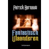 Fantastisch Vlaanderen door Patrick Bernauw