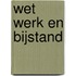 Wet werk en bijstand