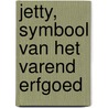 Jetty, symbool van het varend erfgoed door Veronica Frenks