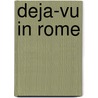 Deja-vu in Rome door Ramon Koetze