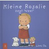 Kleine Rosalie zegt nee! door Linne Bie