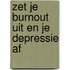 Zet je burnout uit en je depressie af