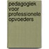 Pedagogiek voor professionele opvoeders