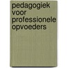 Pedagogiek voor professionele opvoeders door StudentsOnly