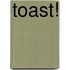 Toast!