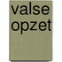 Valse opzet