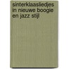 Sinterklaasliedjes in nieuwe boogie en jazz stijl by Unknown