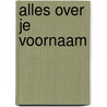 Alles over je voornaam by Femke van Werkhoven