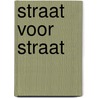 Straat voor straat door Onbekend