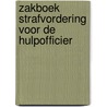 Zakboek strafvordering voor de hulpofficier by M.G.M. Hoekendijk