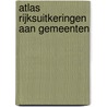 Atlas rijksuitkeringen aan gemeenten door M.A. Allers