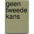 Geen tweede kans