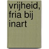 Vrijheid, FRIA bij INART door Houkje Rijpstra