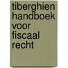 Tiberghien handboek voor fiscaal recht door Onbekend