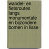 Wandel- en fietsroutes langs monumentale en bijzondere bomen in Lisse door Nico Groen