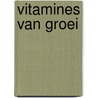 Vitamines van groei door Maarten Vansteenkiste