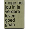 Moge het jou in je verdere leven goed gaan door Frits Buijs