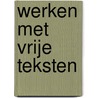 Werken met vrije teksten door Jeroen Tans