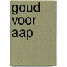 Goud voor aap by Rian Visser
