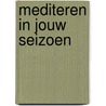 Mediteren in jouw seizoen by Ina Fidder