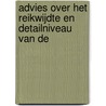 Advies over het reikwijdte en detailniveau van de door Onbekend