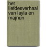 Het liefdesverhaal van Layla en Majnun by Nizami